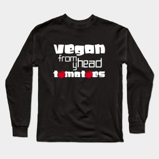 vegan from my head tomatoes Long Sleeve T-Shirt